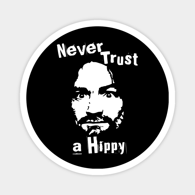 Never Trust A Hippy Magnet by AnKa Art